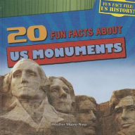 Title: 20 Fun Facts About US Monuments, Author: Heather Moore Niver