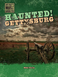 Title: Haunted! Gettysburg, Author: Michael Rajczak