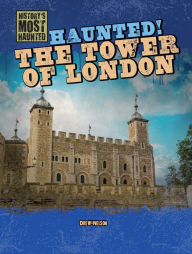 Title: Haunted! the Tower of London, Author: Drew Nelson