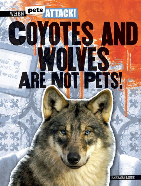 Coyotes and Wolves Are Not Pets!