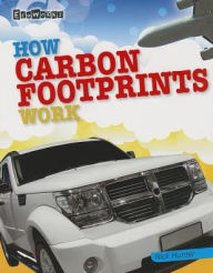 Title: How Carbon Footprints Work, Author: Nick Hunter