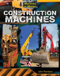 Title: Construction Machines, Author: John Perritano