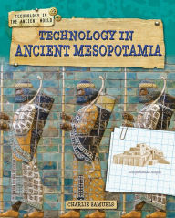 Title: Technology in Mesopotamia, Author: Charlie Samuels