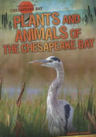 Title: Plants and Animals of the Chesapeake Bay, Author: Kathleen Connors