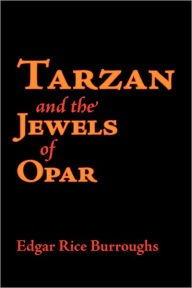 Title: Tarzan and the Jewels of Opar, Author: Edgar Rice Burroughs