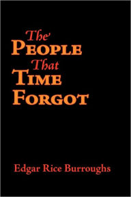 Title: The People That Time Forgot, Author: Edgar Rice Burroughs