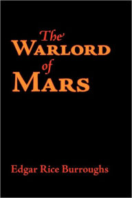 Title: The Warlord Of Mars, Author: Edgar Rice Burroughs