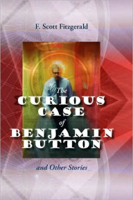 Title: The Curious Case of Benjamin Button and Other Stories, Author: F. Scott Fitzgerald