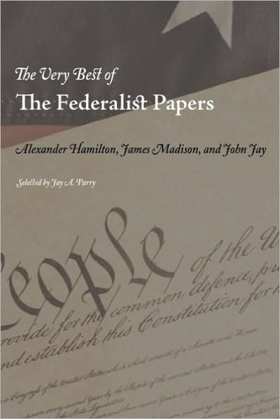 The Very Best of the Federalist Papers