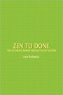 Zen to Done: The Ultimate Simple Productivity System