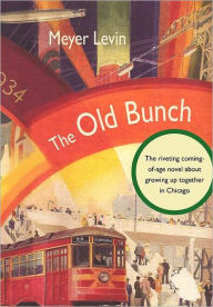 Title: The Old Bunch, Author: Meyer Levin