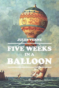 Title: Five Weeks in a Balloon, Author: Jules Verne