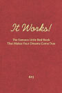 It Works!: The Famous Little Red Book That Makes Your Dreams Come True