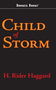 Title: Child of Storm, Author: H. Rider Haggard