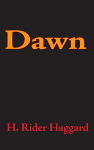 Title: Dawn, Author: H. Rider Haggard