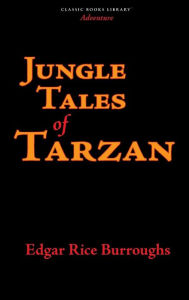 Title: Jungle Tales of Tarzan, Author: Edgar Rice Burroughs