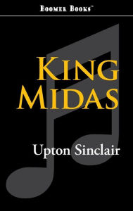 Title: King Midas, Author: Upton Sinclair