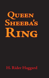 Title: Queen Sheba's Ring, Large-Print Edition, Author: H. Rider Haggard