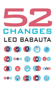 Title: 52 Changes, Author: Leo Babauta