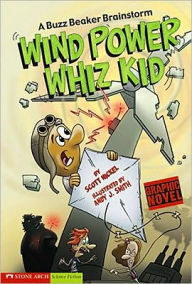 Title: Wind Power Whiz Kid: A Buzz Beaker Brainstorm, Author: Scott Nickel