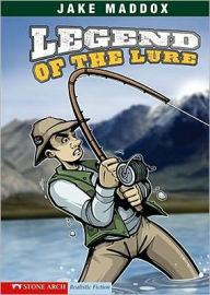Title: Legend of the Lure, Author: Jake Maddox