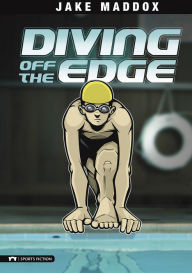 Title: Diving Off the Edge, Author: Jake Maddox