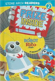 Title: A Prize Inside: A Robot and Rico Story, Author: Anastasia Suen