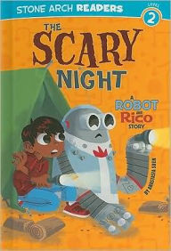 Title: The Scary Night: A Robot and Rico Story, Author: Anastasia Suen