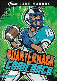 Title: Jake Maddox: Quarterback Comeback, Author: Jake Maddox