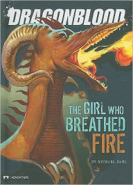 Title: Dragonblood: The Girl Who Breathed Fire, Author: Michael Dahl