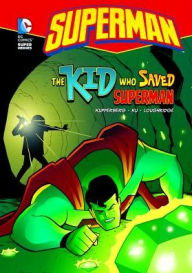 Title: The Kid Who Saved Superman, Author: Paul Kupperberg