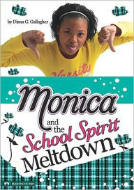 Title: Monica and the School Spirit Meltdown, Author: Diana G Gallagher