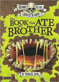 Title: The Book That Ate My Brother, Author: Michael Dahl