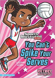 Title: You Can't Spike Your Serves, Author: Julie A. Gassman