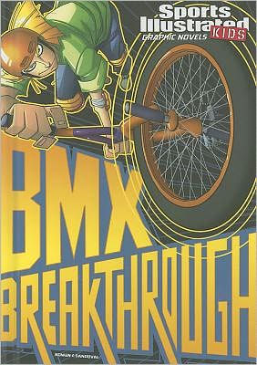 BMX Breakthrough (Sports Illustrated Kids Graphic Novels Series)