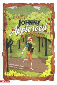 Title: The Legend of Johnny Appleseed: The Graphic Novel, Author: Martin Powell