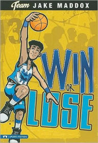 Title: Jake Maddox: Win or Lose, Author: Jake Maddox