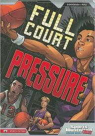 Title: Full Court Pressure (Sports Illustrated Kids Graphic Novels Series), Author: Jessica Gunderson