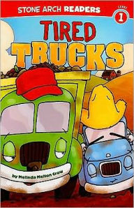 Title: Tired Trucks, Author: Melinda Melton Crow
