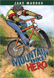 Title: Mountain Bike Hero, Author: Jake Maddox