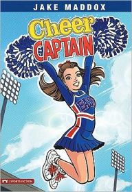 Title: Cheer Captain, Author: Jake Maddox