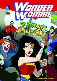 Title: Wonder Woman: Dr. Psycho's Circus of Crime, Author: Paul Kupperberg
