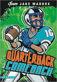 Title: Jake Maddox: Quarterback Comeback, Author: Jake Maddox