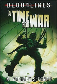 Title: A Time for War, Author: M. Zachary Sherman