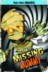 Title: The Missing Mummy, Author: Sean O'Reilly