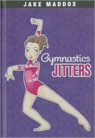 Title: Gymnastics Jitters, Author: Jake Maddox