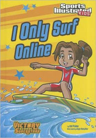 Title: I Only Surf Online, Author: Val Priebe