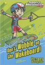 Don't Wobble on the Wakeboard!