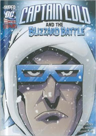 Title: Captain Cold and the Blizzard Battle, Author: Scott Sonneborn