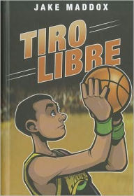 Title: Jake Maddox: Tiro Libre, Author: Jake Maddox